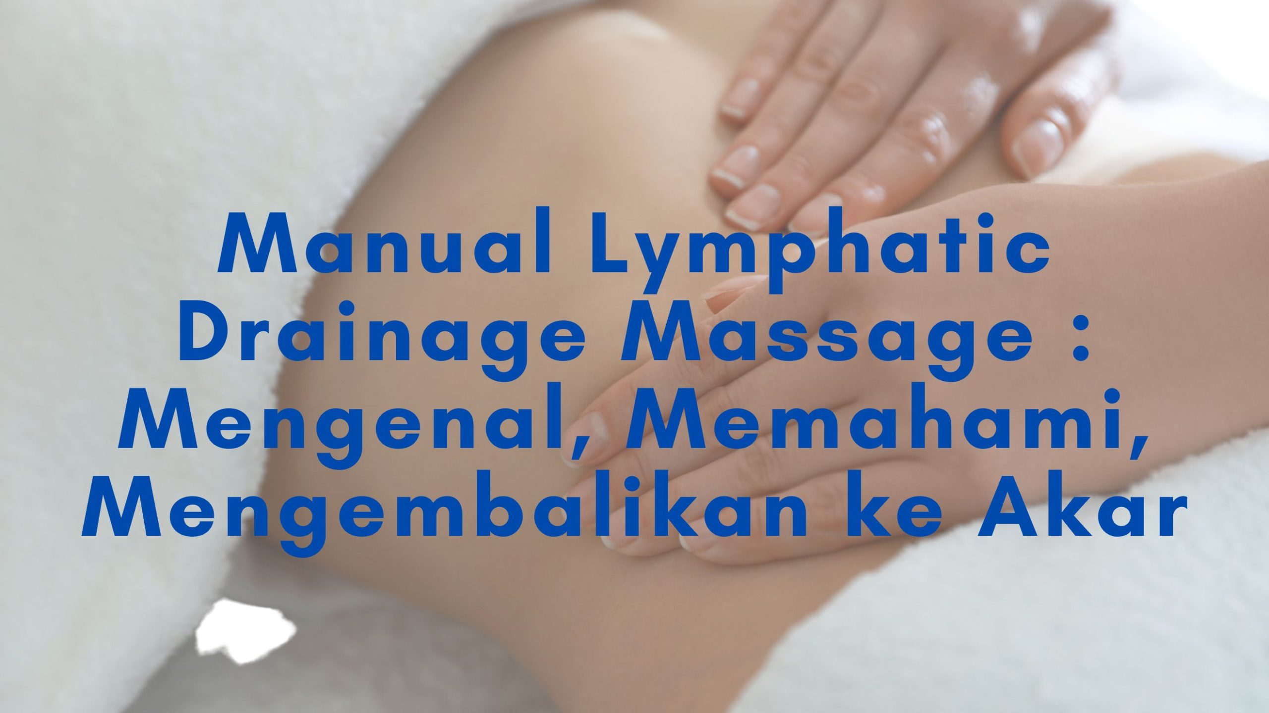 Manual Lymphatic Drainage Massage